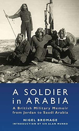 A Soldier in Arabia A British Military Memoir from Jordan to Saudi Arabia
