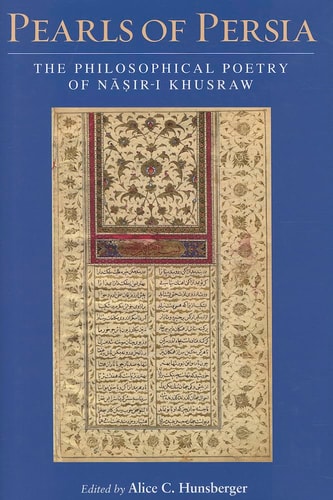 Pearls of Persia The Philosophical Poetry of Nasir-i Khusraw