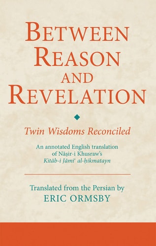 Between Reason and Revelation Twin Wisdoms Reconciled