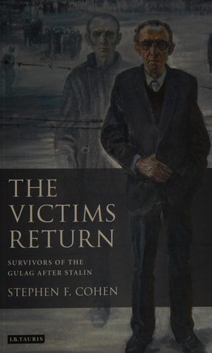 The Victims Return Survivors of the Gulag After Stalin