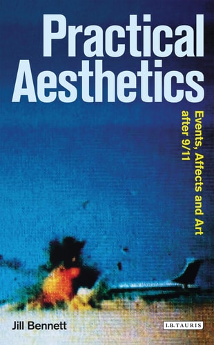 Practical Aesthetics Events, Affects and Art After 9/11