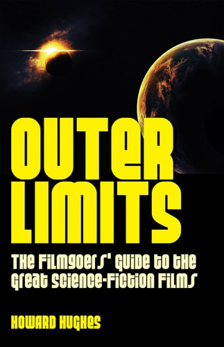 Outer Limits The Filmgoers’ Guide to the Great Science-Fiction Films