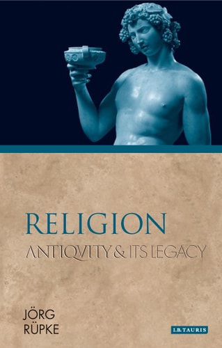 Religion Antiquity and Its Legacy