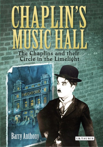 Chaplin's Music Hall The Chaplins and their Circle in the Limelight