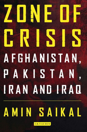 Zone of Crisis Afghanistan, Pakistan, Iran and Iraq