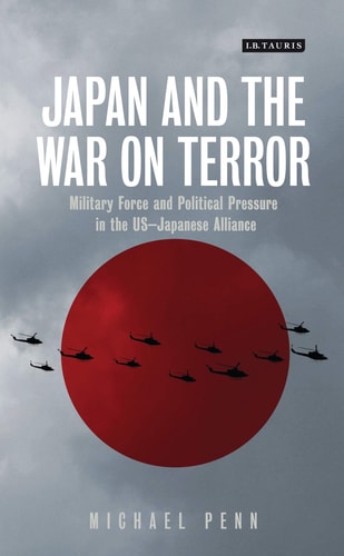 Japan and the War on Terror Military Force and Political Pressure in the US-Japanese Alliance