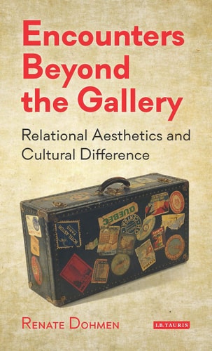 Encounters Beyond the Gallery Relational Aesthetics and Cultural Difference