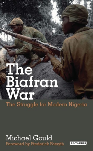 The Biafran War The Struggle for Modern Nigeria