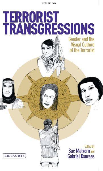 Terrorist Transgressions: Gender and the Visual Culture of the Terrorist