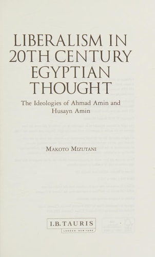 Liberalism in Twentieth Century Egyptian Thought The Ideologies of Ahmad Amin and Husayn Amin