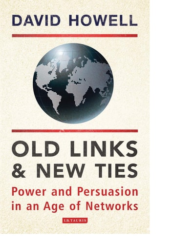 Old Links and New Ties Power and Persuasion in an Age of Networks
