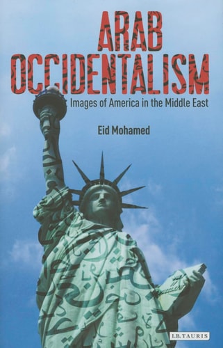 Arab Occidentalism Images of America in the Middle East