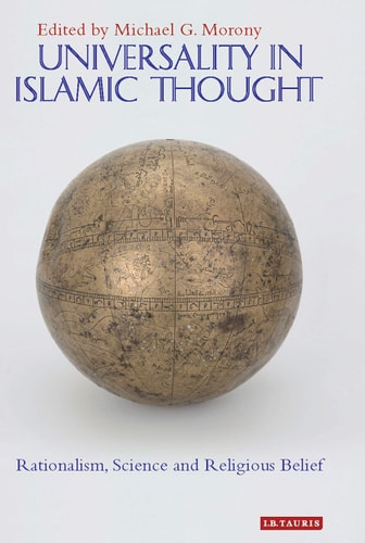 Universality in Islamic Thought Rationalism, Science and Religious Belief