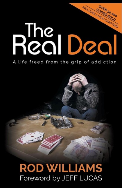 The Real Deal: A Life Freed From the Grip of Addiction