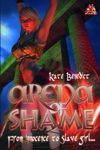 Arena of Shame From Innocence to Slave Girl