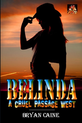 Belinda - A Cruel Passage West A Damsel in Distress, Alone and Helpless