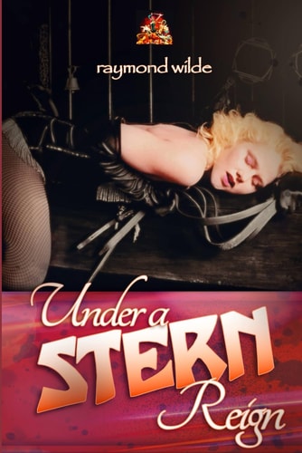 Under a Stern Reign A World of Erotic Adventure