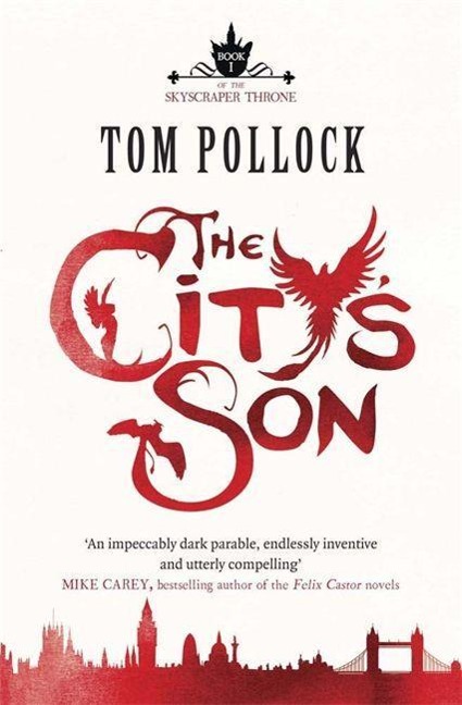 The Citys Son: in hidden London youll find marvels, magic . . . and menace
