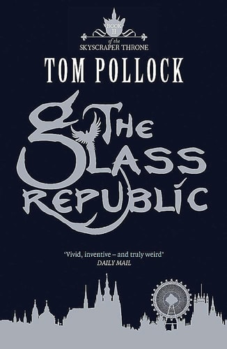 The Glass Republic The Skyscraper Throne Book 2