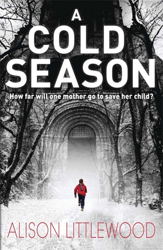 A Cold Season How Far Will One Mother Go to Save Her Child?