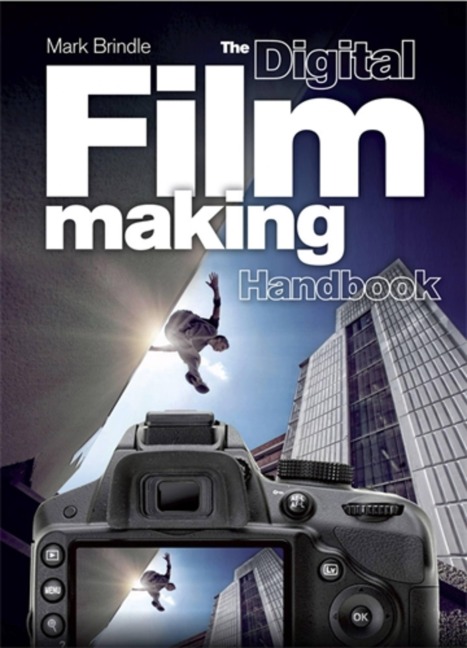 The Digital Filmmaking Handbook: The Definitive Guide to Digital Filmmaking