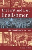 The First and Last Englishman. West Ham United in the 1960s