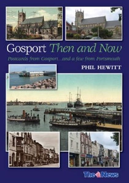 Gosport: Then and Now: Postcards from Gosport: ... and a Few from Portsmouth