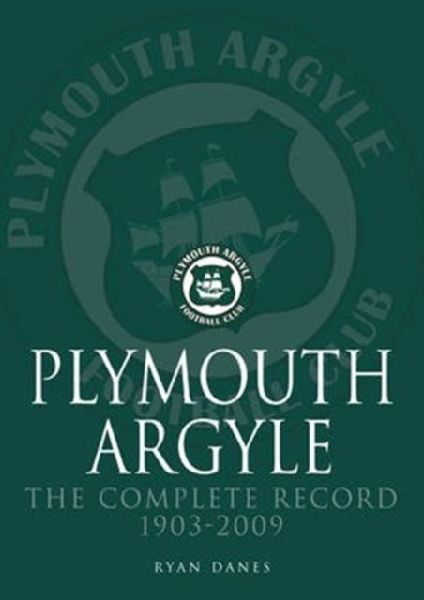 Plymouth Argyle: The Complete Record 1903-2009