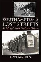 Southamptons Lost Streets: St Marys and Golden Grove