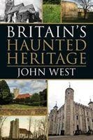 Britains Haunted Heritage