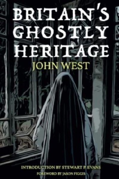 Britains Ghostly Heritage