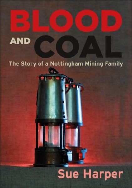 Blood and Coal: The Story of a Nottingham Mining Family