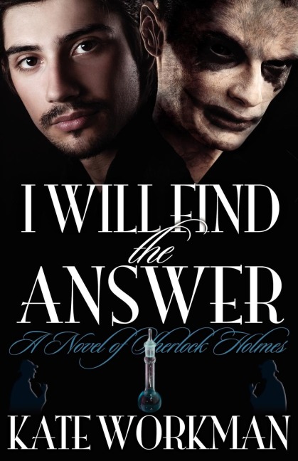 I Will Find the Answer: A Novel of Sherlock Holmes