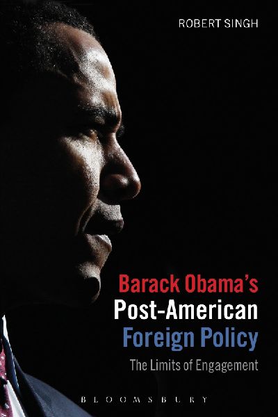 Barack Obamas Post-American Foreign Policy