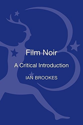 Film Noir A Critical Introduction