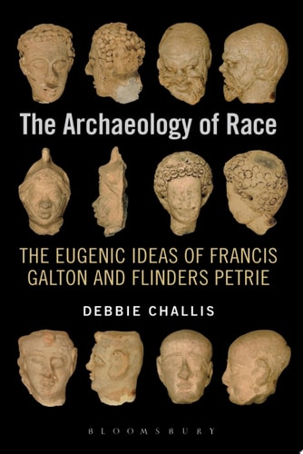 The Archaeology of Race The Eugenic Ideas of Francis Galton and Flinders Petrie