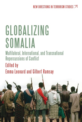 Globalizing Somalia Multilateral, International and Transnational Repercussions of Conflict