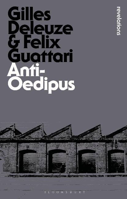 Anti-Oedipus: Capitalism and Schizophrenia
