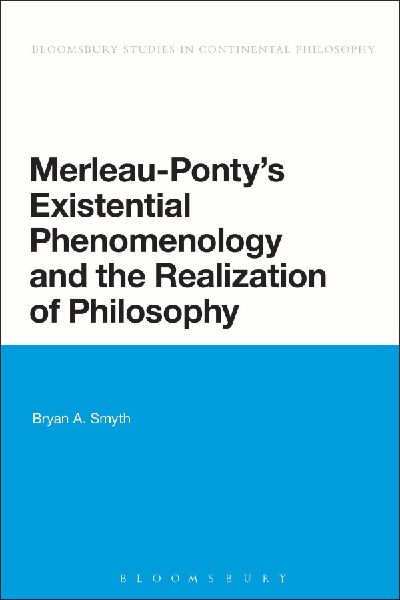 Merleau-Pontys Existential Phenomenology and the Realization of Philosophy
