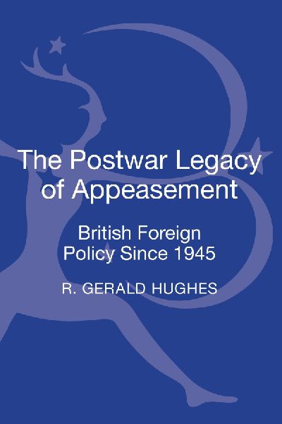 The Postwar Legacy of Appeasement: British Foreign Policy Since 1945