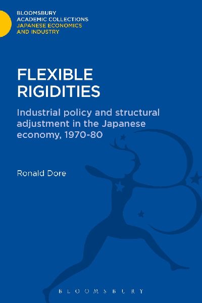 Flexible Rigidities: Industrial Policy and Structural Adjustment in the Japanese Economy, 1970-1980
