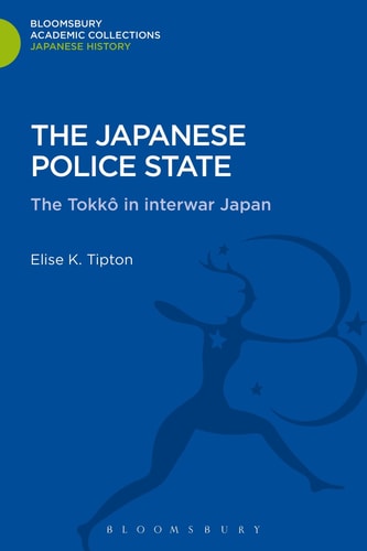 The Japanese Police State Tokko in Interwar Japan