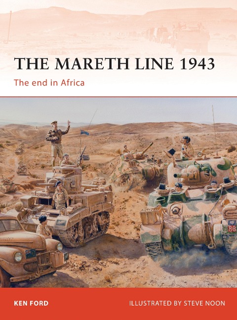 The Mareth Line 1943: The End in Africa