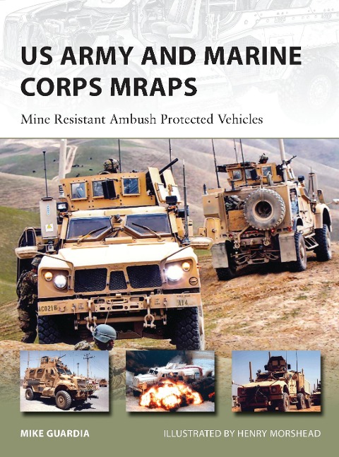 US Army and Marine Corps Mraps: Mine Resistant Ambush Protected Vehicles