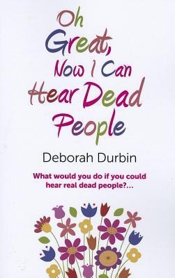 Oh Great, Now I Can Hear Dead People