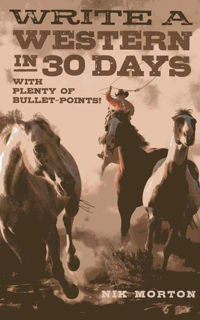 Write a Western in 30 Days - with plenty of bullet-points!