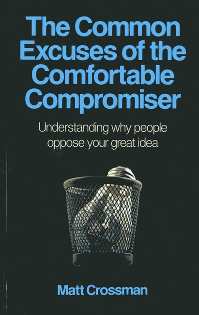 The Common Excuses of the Comfortable Compromiser