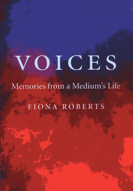 Voices: Memories from a Mediums Life