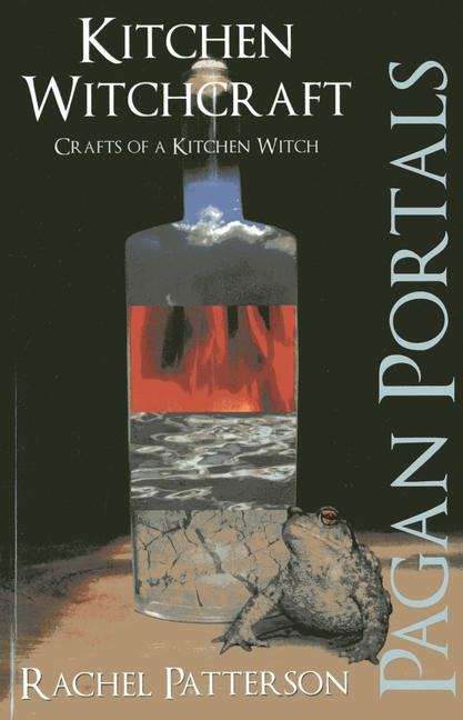 Pagan Portals - Kitchen Witchcraft - Crafts of a Kitchen Witch