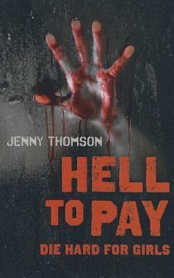 Hell to Pay: Die Hard for Girls